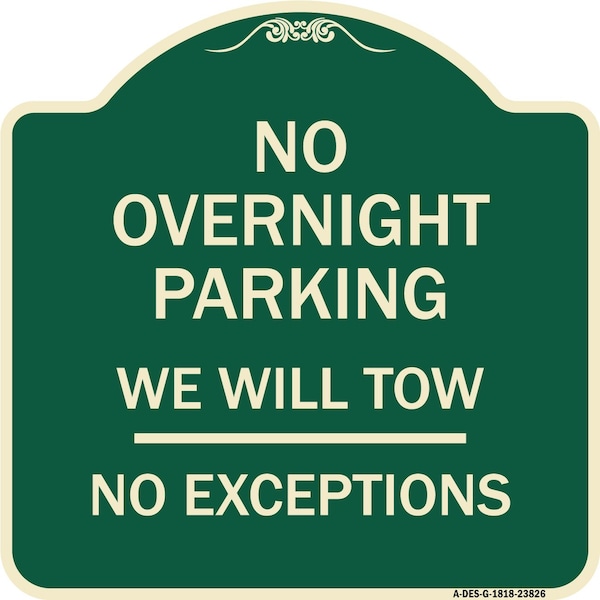 Signmission No Overnight Parking We Will Tow No Exceptions Heavy-Gauge Aluminum Sign, 18" L, 18" H, G-1818-23826 A-DES-G-1818-23826 - main